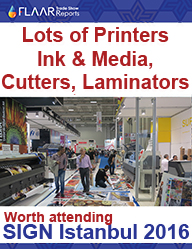 SIGN-Istanbul-2016-FLAAR Reports exhibitor-list UV-textile-solvent-3D-printers-media-ink-laminator-CNC PRINT